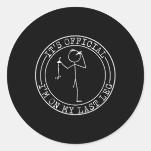 Sticker Rond C'est officiel je suis sur mon dernier pied amputé