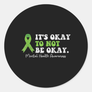 Sticker Rond C'Est Ok De Ne Pas Être D'Accord Santé Mentale Sen