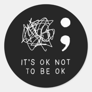 Sticker Rond C'est Ok De Ne Pas Être Ok Sensibilisation à la pr