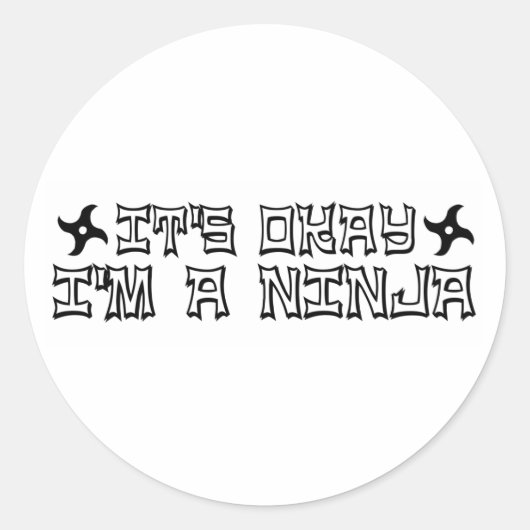 Sticker Rond C'est ok que je suis un Ninja (Devant)