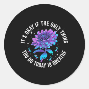 Sticker Rond C'est Okay Si La Seule Chose Que Vous Faites Aujou