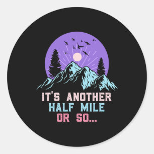 Sticker Rond C'est Seulement Encore Un Demi-mille Ou Environ Dr