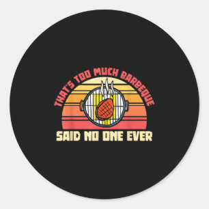 Sticker Rond C'Est Trop Barbecue Dit Jamais Drôle Fumée De Vian