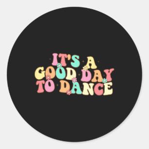 Sticker Rond C'est un bon jour pour danser Danse Super Danse dr