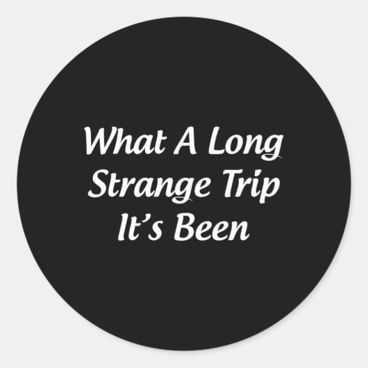 Sticker Rond C'Est Un Long Voyage Étrange. (Devant)