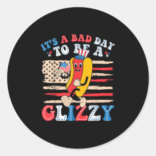 Sticker Rond C'Est Un Mauvais Jour Pour Être Un Glizzy Drôle 4 