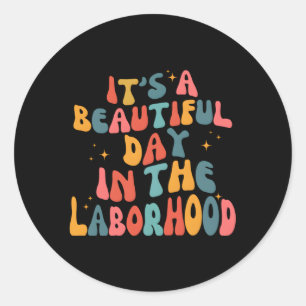 Sticker Rond C'Est Une Belle Journée Dans Le Laborhood Ld Nurse