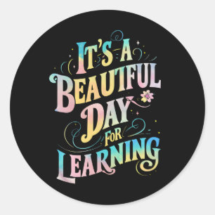 Sticker Rond C'est une belle journée pour apprendre le retour à