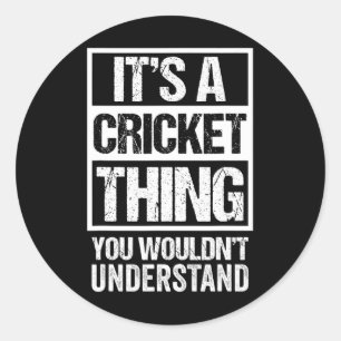Sticker Rond C'est une chose de cricket que vous ne comprendrie