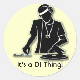 Sticker Rond C'est une chose du DJ !
