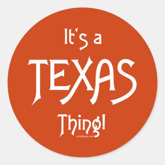 Sticker Rond C'est une chose du Texas ! (Devant)