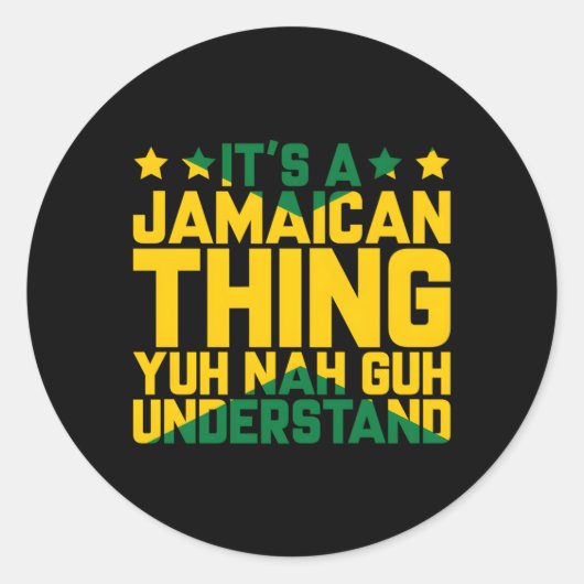 Sticker Rond C'Est Une Chose Jamaïcaine Que Tu Comprends Nah Gu (Devant)