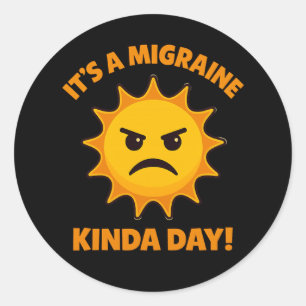 Sticker Rond C'est une journée migraine -