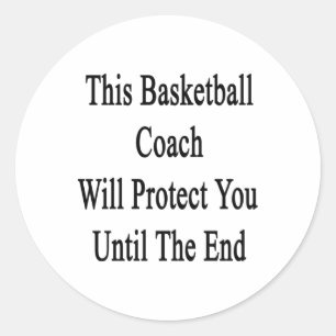 Sticker Rond Cet Entraîneur De Basket-Ball Vous Protégera Jusqu