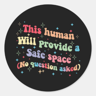 Sticker Rond Cet homme va fournir un espace sûr sans doute