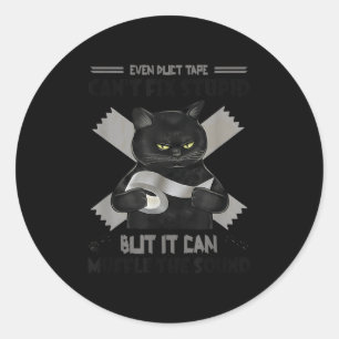 Sticker Rond Cette Bande Duct Ne Peut Pas Corriger Stupide, Mai