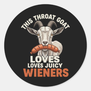 Sticker Rond Cette Chèvre Throat Aime Les Éleveurs Juicy Mème S