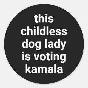 Sticker Rond Cette dame de chien sans enfant vote kamala noir