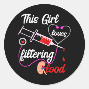 Sticker Rond Cette fille adore filtrer la dialyse sanguine infi