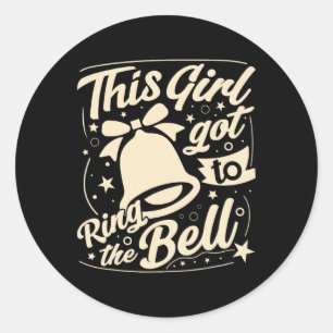 Sticker Rond Cette Fille Est Arrivée À Ring La Bell Chemo Grad