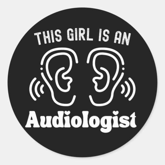 Sticker Rond Cette fille est une audiologiste, Citations d'audi (Devant)