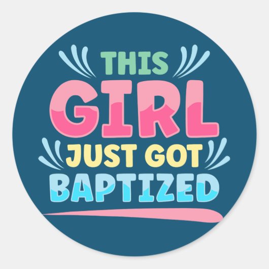 Sticker Rond Cette Fille Vient D'Être Baptisée Baptême Chrétien (Devant)