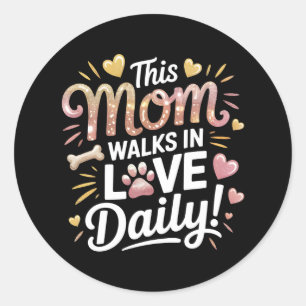Sticker Rond Cette maman marche dans l'amour Quotidien - Pet Ma