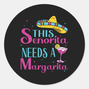 Sticker Rond Cette Senorita A Besoin D'Une Margarita Cinco De M