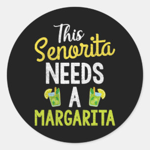 Sticker Rond Cette Senorita A Besoin D'Une Margarita Femmes Drô