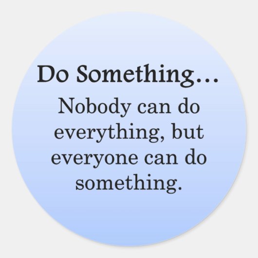 Sticker Rond Chacun peut faire quelque chose (Devant)