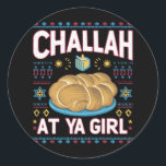 Sticker Rond Challah Sur Ya Girl Funny Hanoukka Food Chanukah<br><div class="desc">Challah Sur Ya Girl Funny Hanoukka Food Chanukah</div>