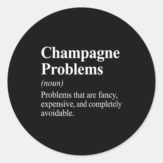 Sticker Rond Champagne Problems Dictionary Definition  (Devant)