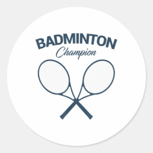 Sticker Rond Champion de badminton I Raquette I Volant I Badmin