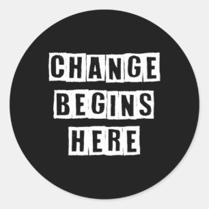 Sticker Rond Changer commence ici Inspirer auto amélioration sa