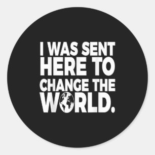 Sticker Rond Changer le monde Positif Affirmation Motivationnel