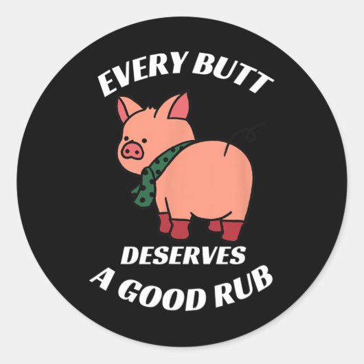 Sticker Rond Chaque Bouc Mérite Un Bon Boucher Grillant Fu (Devant)