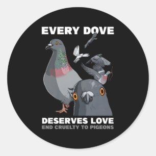 Sticker Rond Chaque Colombe Mérite L'Amour Et La Cruauté De Fin