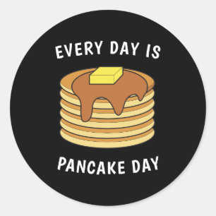 Sticker Rond Chaque Jour Est Pancake Day Sirop D'Érable Et Beur