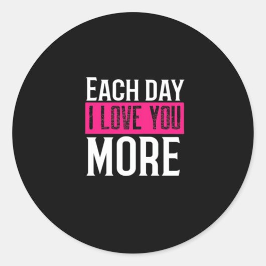 Sticker Rond Chaque jour je t'aime plus Conception de citation (Devant)