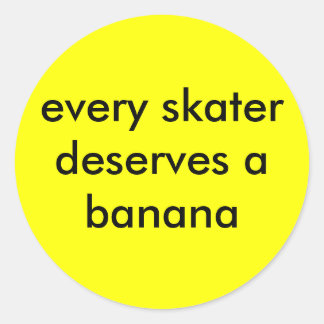 Sticker Rond chaque patin mérite une banane