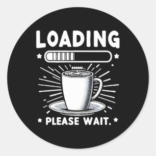 Sticker Rond Chargement Veuillez patienter pour le café amateur