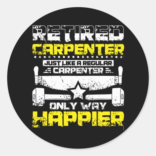 Sticker Rond Charpentier À La Retraite Et Heureux (Devant)