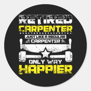 Sticker Rond Charpentier À La Retraite Et Heureux