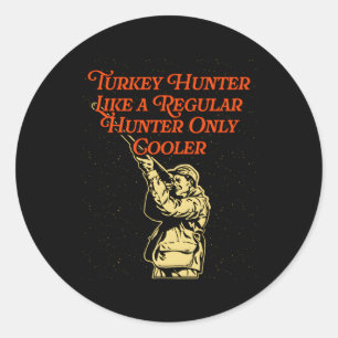 Sticker Rond Chasseur de Turquie comme chasseur régulier Humour
