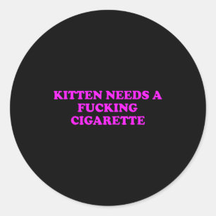 Sticker Rond Chaton a besoin d'une cigarette allumée Mème de ch
