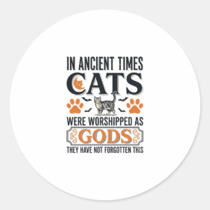 Sticker Rond Chats Anciens Drôles Adorés Comme Dieux Chemise Vi