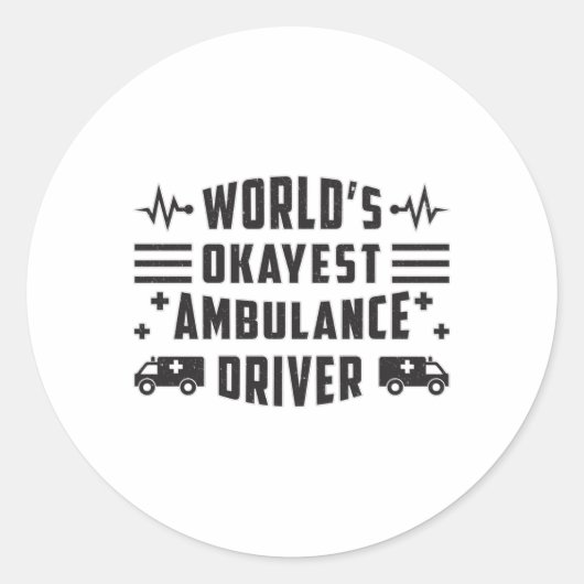 Sticker Rond Chauffeur d'ambulance le plus Okayest du monde cad (Devant)