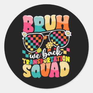 Sticker Rond Chauffeur de Bus Drôle Bruh On Retourne À L'École