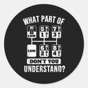 Sticker Rond Chauffeur de camion de camion amusant Gear Stick S