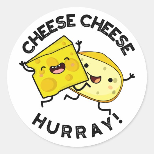 Sticker Rond Cheese Cheese Hurray Funky Cheese Pun (Devant)